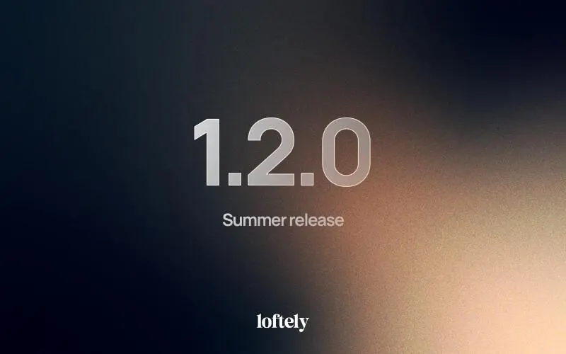 Une carte sombre « 1.2.0, Summer release » signée Loftely
